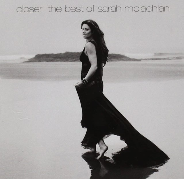 Closer: The Best of Sarah McLachlan - 1