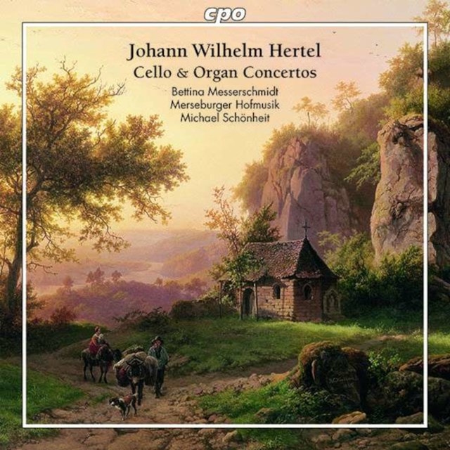 Johann Wilhelm Hertel: Cello & Organ Concertos - 1