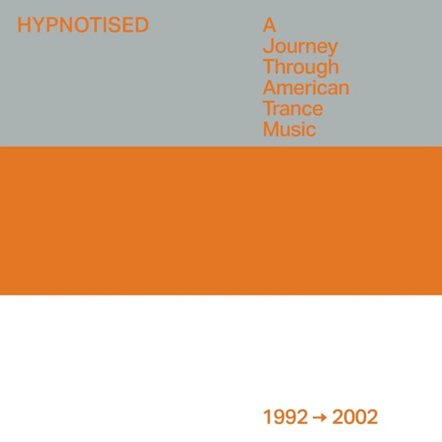 Hypnotised: A Journey Through American Trance Music (1992 - 2002) - 1