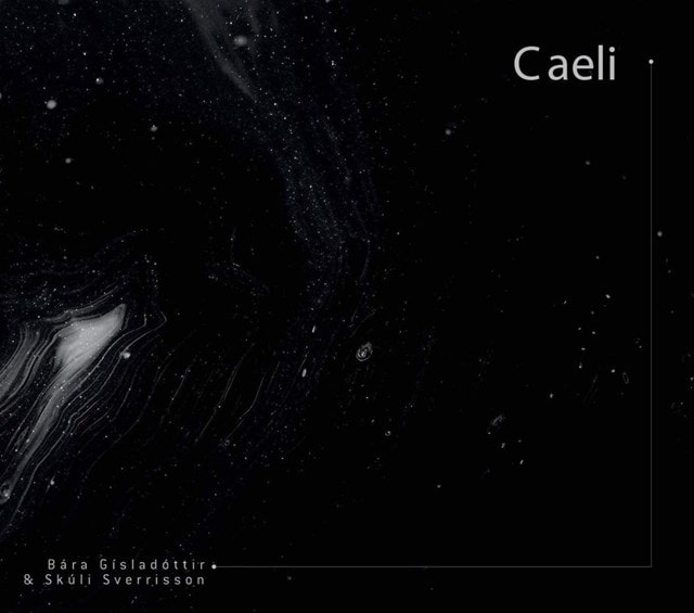 Bara Gisladottir/Skuli Sverrisson: Caeli - 1