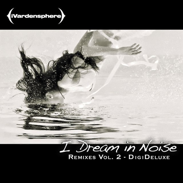 I Dream in Noise: Remixes - Volume 2 - 1