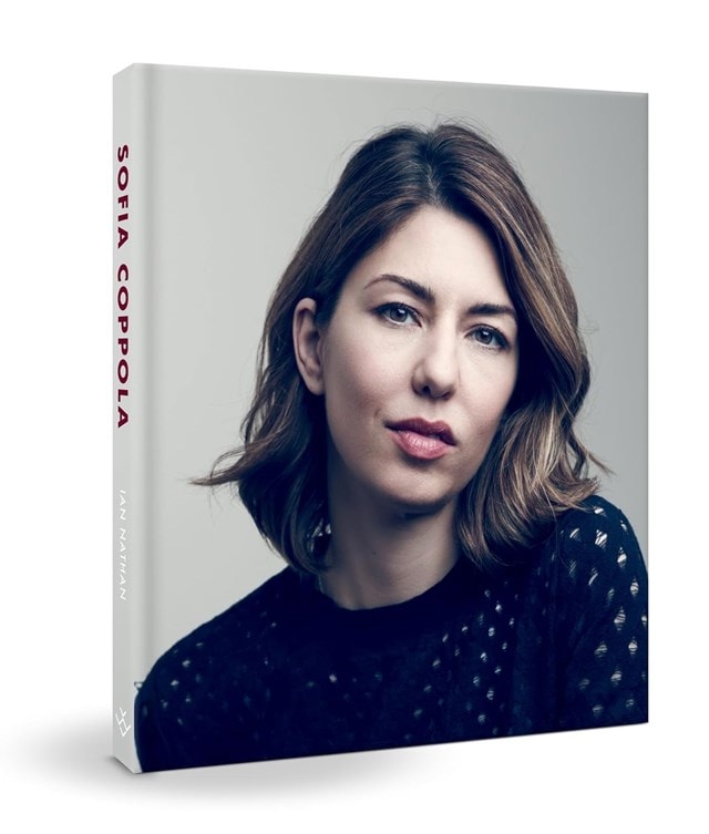 Sofia Coppola: The Iconic Filmmaker and Her Work Hardback By Ian Nathan - 4