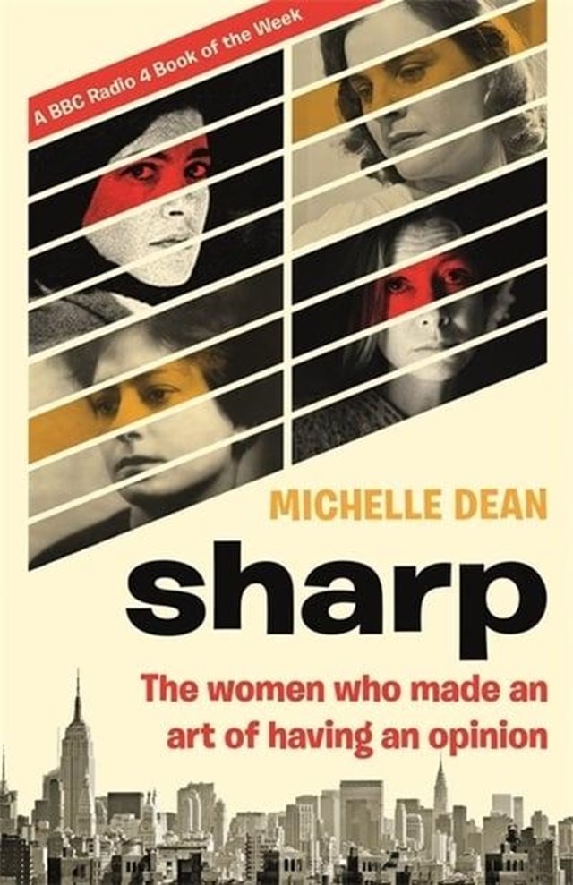 Sharp: The Women Who Made an Art of Having an Opinion - 1