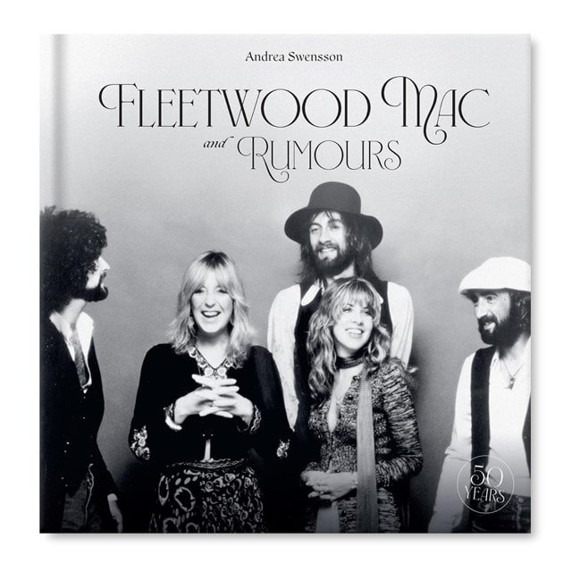 Fleetwood Mac and Rumours: 50 Years (The Great Albums) Hardback By Andrea Swensson - 15