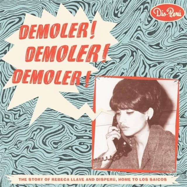 Demoler! Demoler! Demoler!: The Story of Rebeca Llave and Disperu, Home to Los Saicos - 1