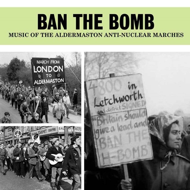 Ban the Bomb: Music of the Aldermaston Anti-nuclear Marches - 1