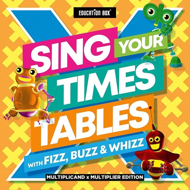 Sing Your Times Tables With Fizz, Buzz and Whizz: Multiplicand X Multiplier Edition - 1