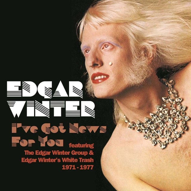 I've Got News for You: Featuring the Edgar Winter Group & Edgar Winter's White Trash - 1