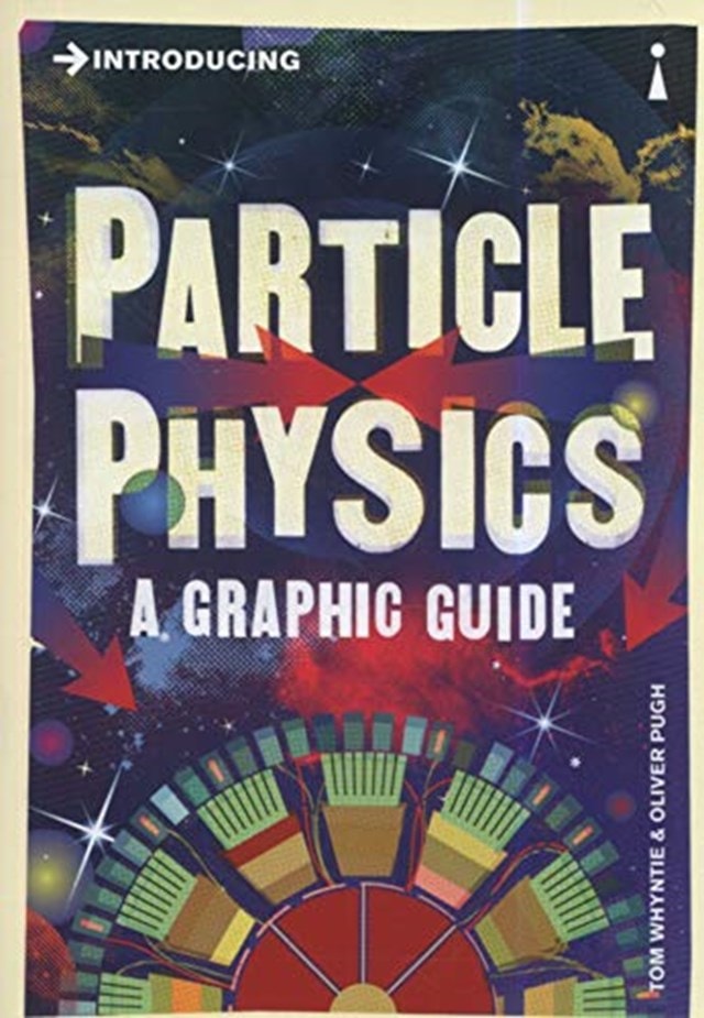 Particle Physics: A Graphic Guide - 1