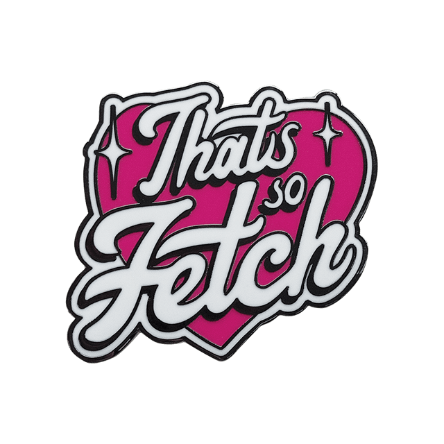 Mean Girls That's So Fetch Pin Badge - 3