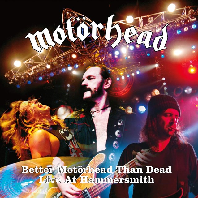 Better Motorhead Than Dead: Live at Hammersmith - 1