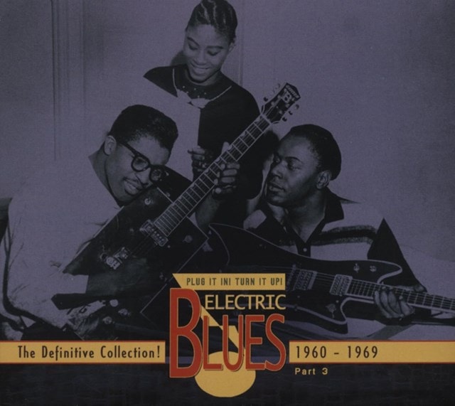 Plug It In! Turn It Up! (Part 3: Electric Blues 1960-1969) - 1