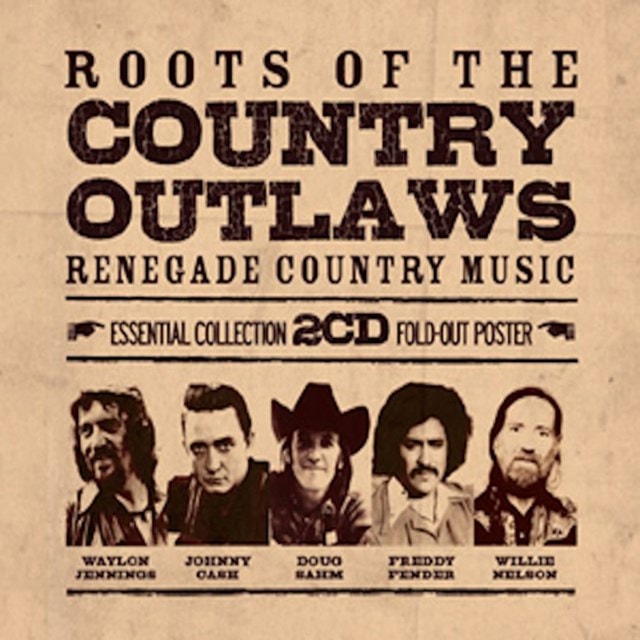Roots of the Country Outlaws: Renegade Country Music - 1