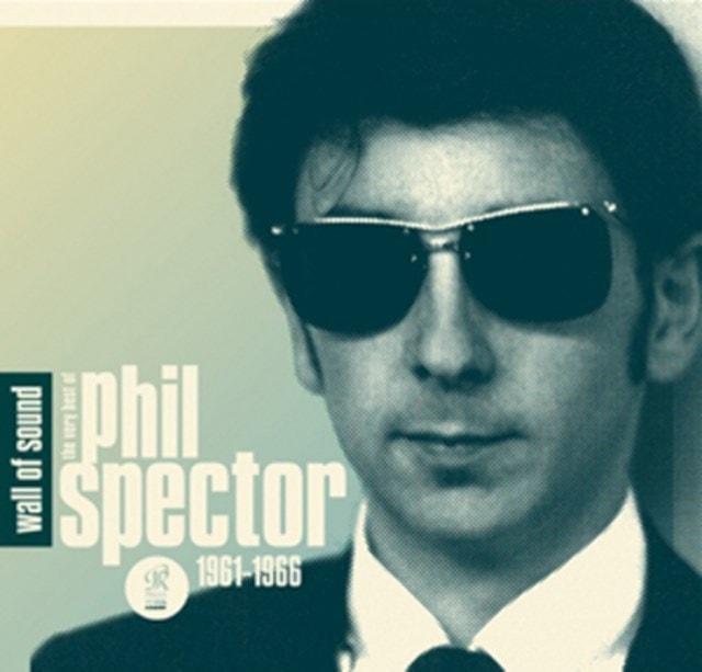 Wall of Sound: The Very Best of Phil Spector 1961-1966 - 1