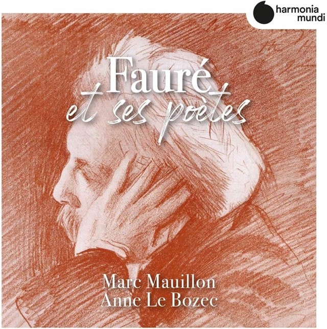 Marc Mauillon/Anne Le Bozec: Faure Et Ses Poetes - 1
