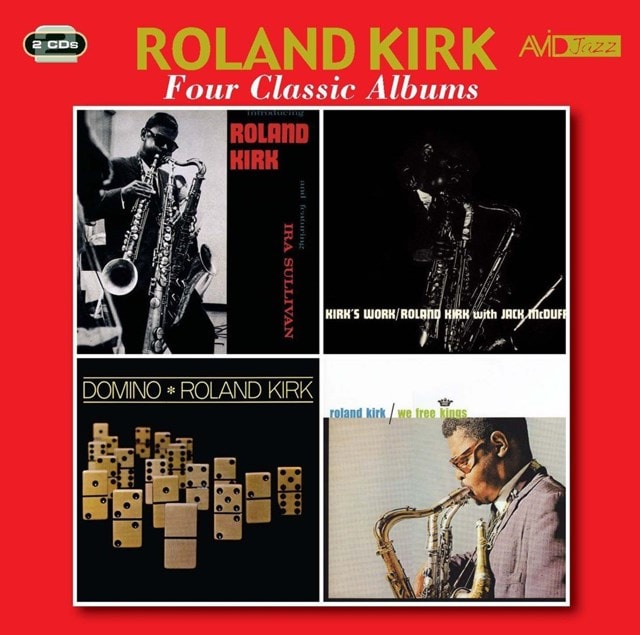 Four Classic Albums: Introducing Roland Kirk/Kirk's Work/We Free Kings/Domino - 1