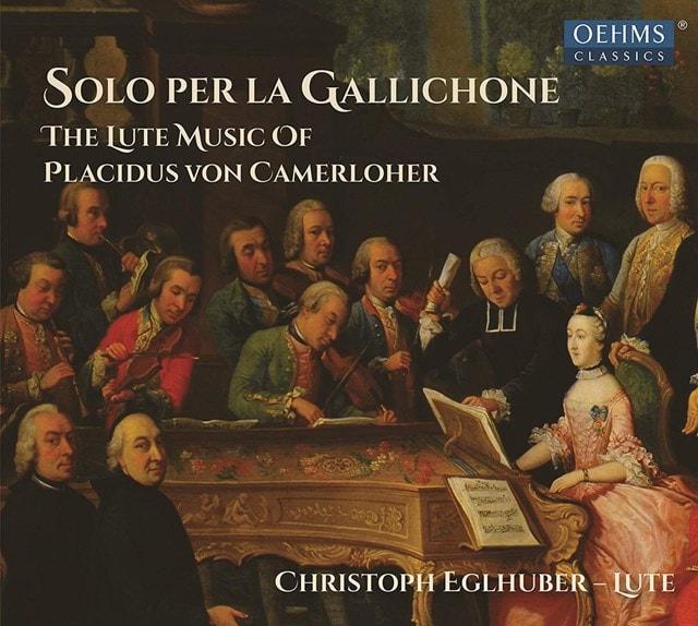 Solo Per La Gallichone: The Lute Music of Placidus Von Camerloher - 1