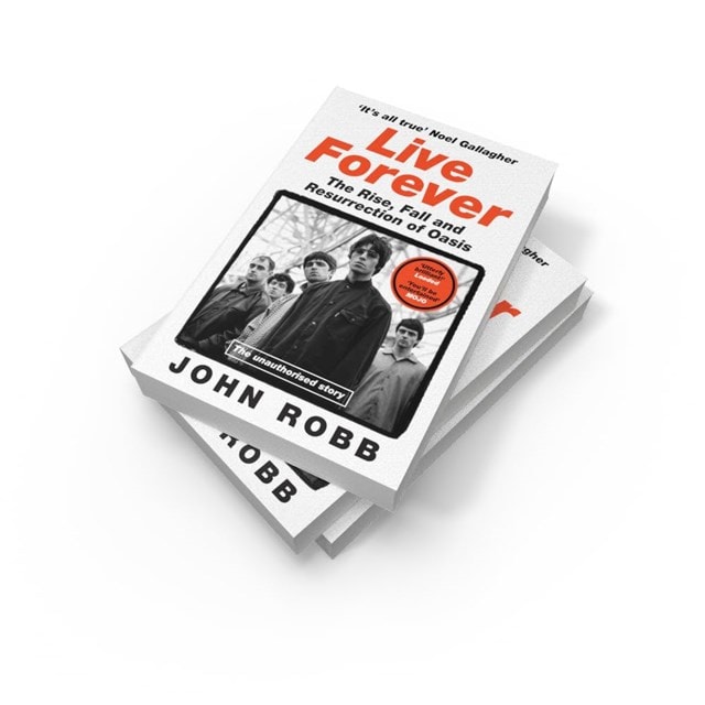 Live Forever: Rise, Fall & Resurrection Of Oasis Paperback By John Robb - 3