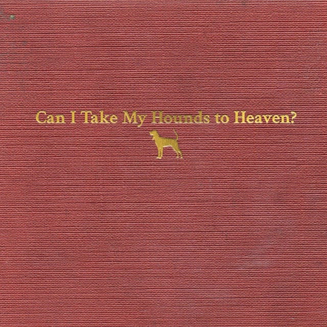 Can I Take My Hounds to Heaven? - 1