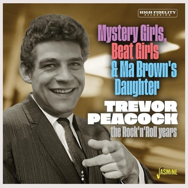 Mystery Girls, Beat Girls & Ma Brown's Daughter: Trevor Peacock: The Rock 'N' Roll Years - 2