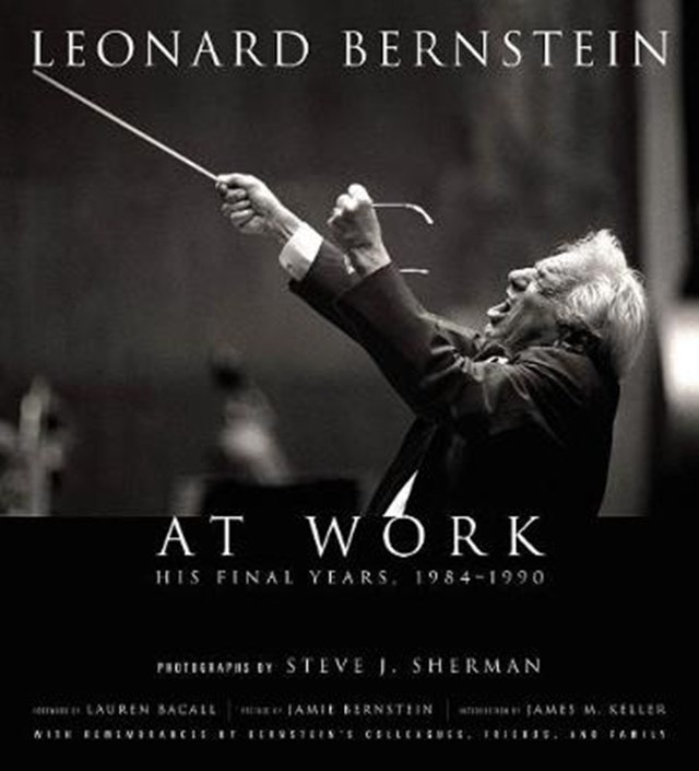 Leonard Bernstein at Work : The Final Years, 1984-1990 - 1