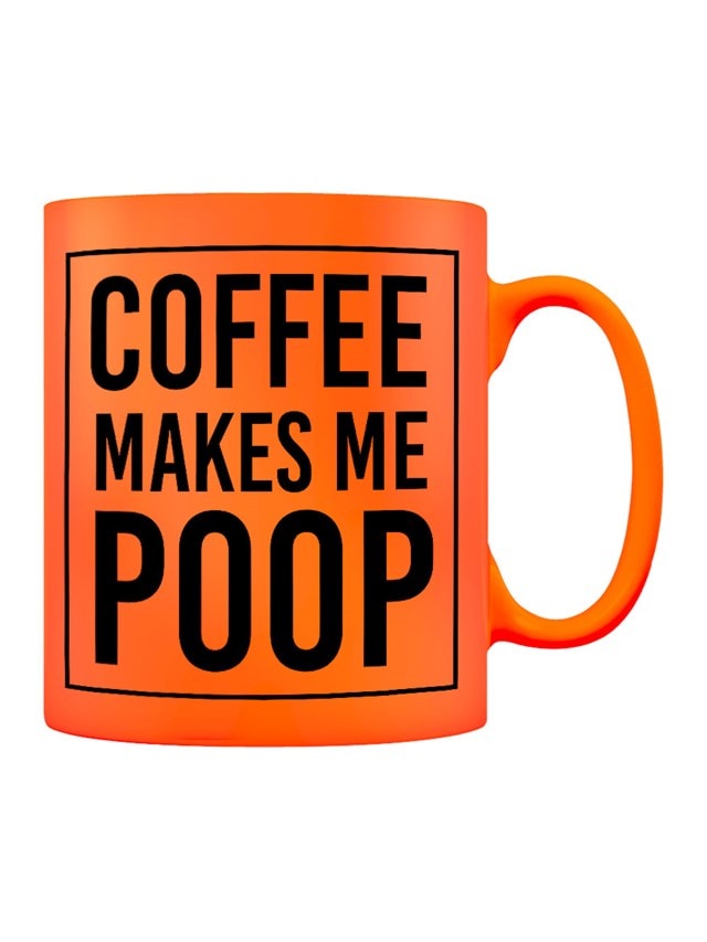 Coffee Makes Me Poop Neon Orange Mug - 1