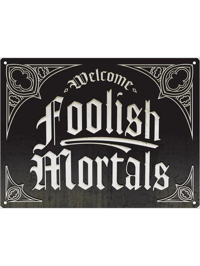 Welcome Foolish Mortals Mini Tin Sign - 1
