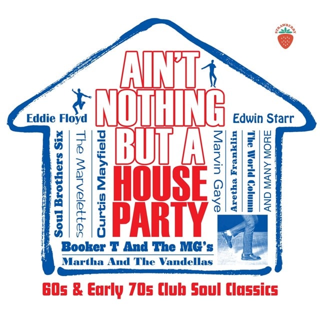 Ain't Nothing But a House Party: '60s & Early '70s Club Soul Classics - 1