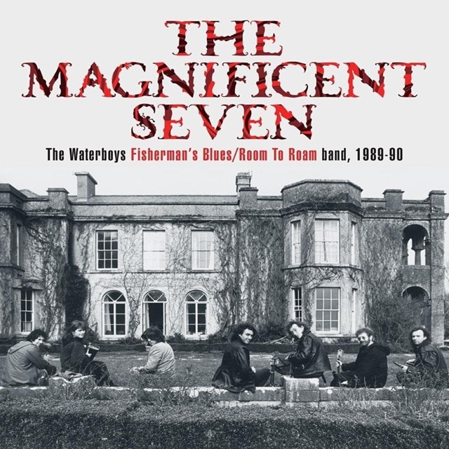 The Magnificent Seven: The Waterboys Fisherman's Blues/Room to Roam Band, 1989-90 - 1