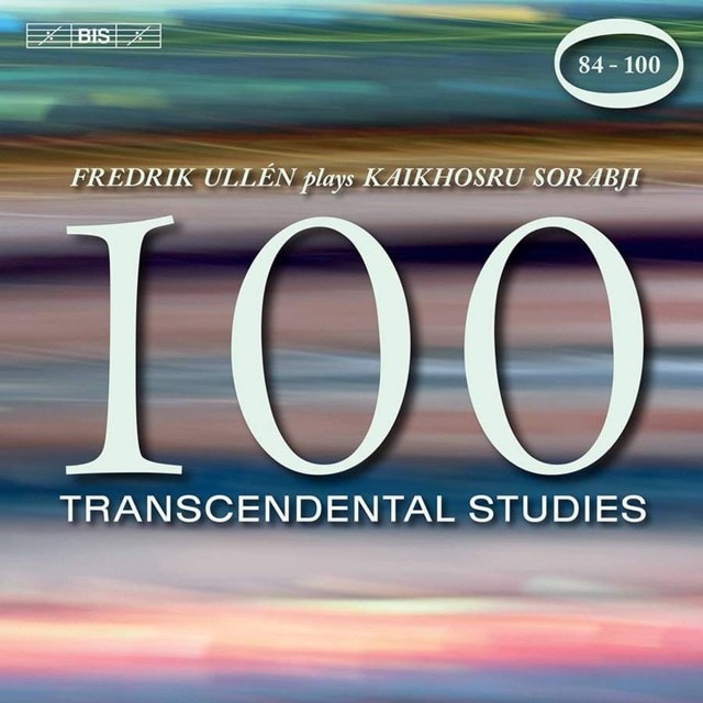 Fredrik Ullen Plays Kaikhosru Sorabji: 100 Transcendental Studies: 84-100 - 1