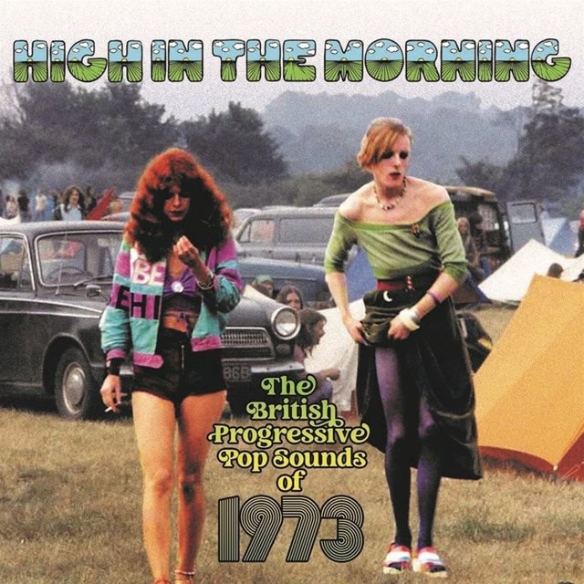 High in the Morning: The British Progressive Pop Sounds of 1973 - 1