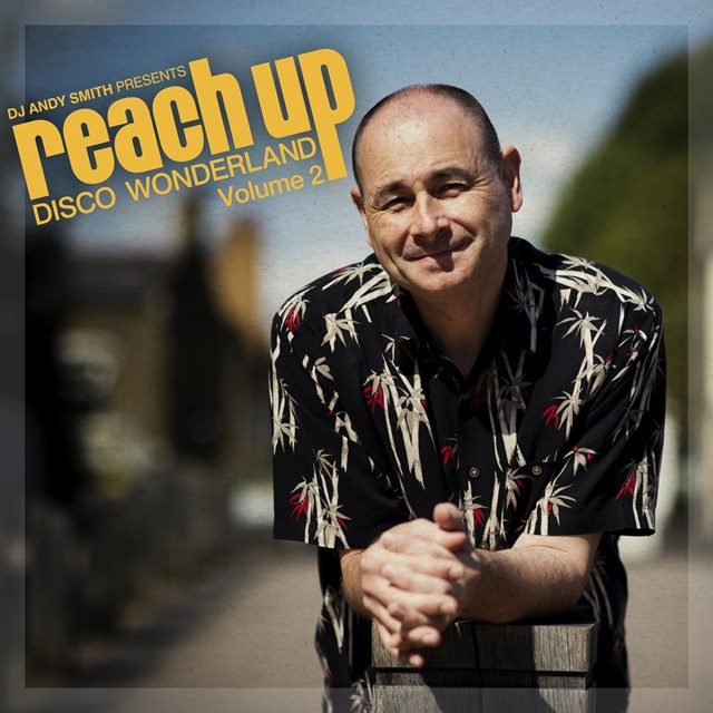 DJ Andy Smith Presents: Reach Up - Disco Wonderland - Volume 2 - 1