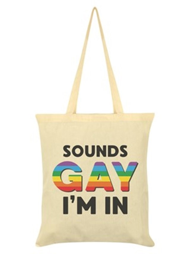 Sounds Gay I'm In Cream Tote Bag - 1