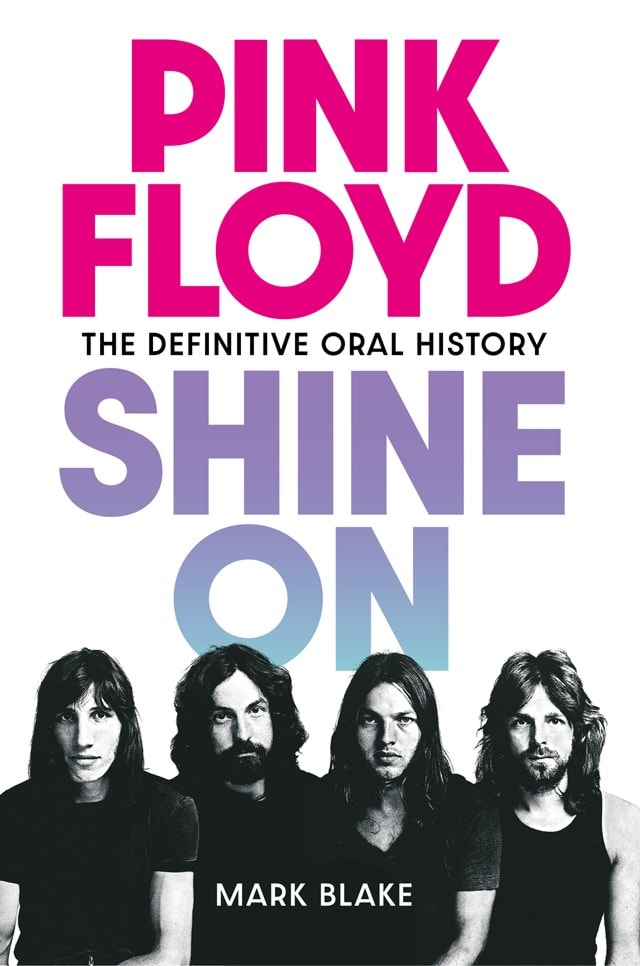 Pink Floyd Shine On: The Definitive Oral History Limited Signed Hardback By Mark Blake - 1