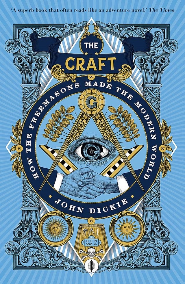 The Craft: How the Freemasons Made the Modern World - 1