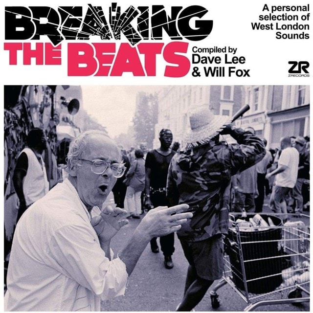 Breaking the Beats: A Personal Selection of West London Sounds: Compiled By Dave Lee & Will Fox - 1