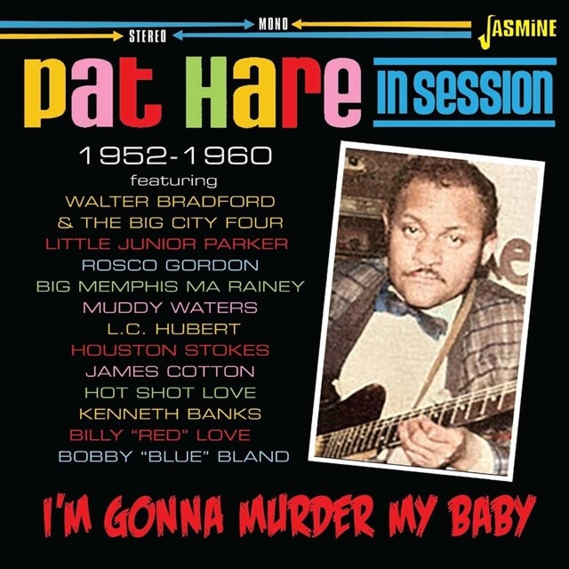 Pat Hare: I'm Gonna Murder My Baby: In Session 1952-1960 - 2