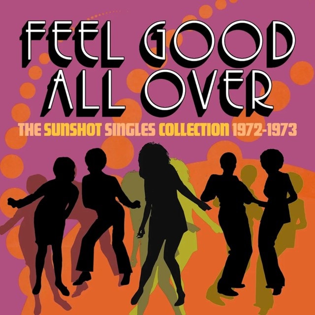 Feel Good All Over: The Sunshot Singles Collection 1972-1973 - 1