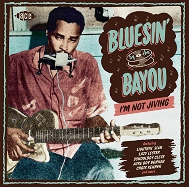 Bluesin' By the Bayou: I'm Not Jiving - 1