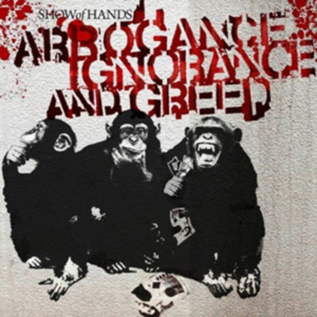 Arrogance Ignorance and Greed - 1