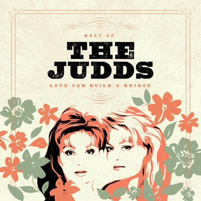 Love Can Build a Bridge: The Best of the Judds - 1