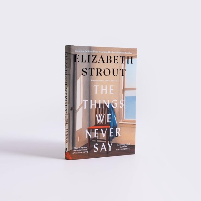 The Things We Never Say Hardback By Elizabeth Strout - 3