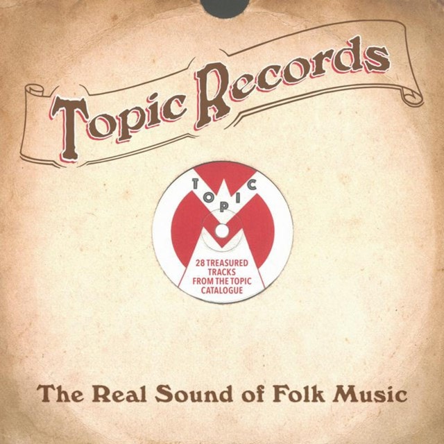 Topic Records: The Real Sound of Folk Music - 1