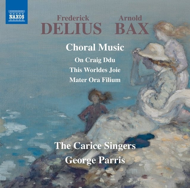 Frederick Delius/Arnold Bax: Choral Music - 1