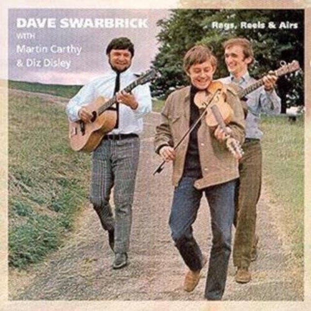 Rags, Reels And Airs: DAVE SWARBRICK WITH Martin Carthy & Diz Disley - 1
