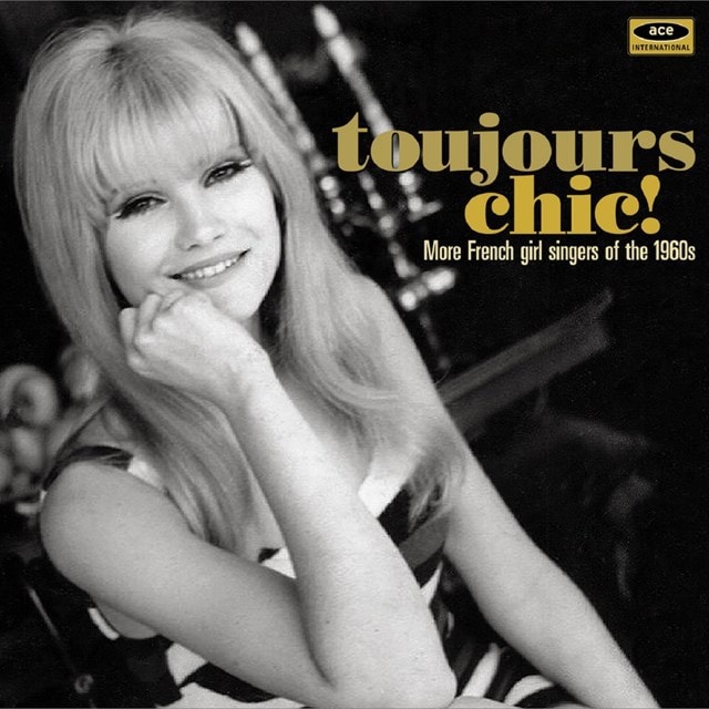 Toujours Chic!: More French Girl Singers of the 1960s - 1