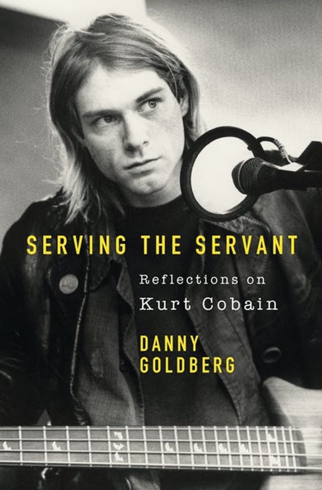 Serving The Servant: Remembering Kurt Cobain - 1