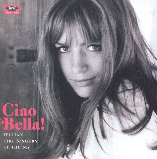 Ciao Bella!: Italian Girl Singers of the 60s - 1