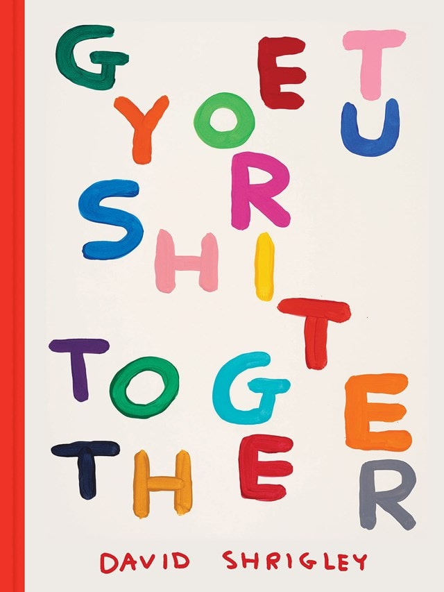 David Shrigley: Get Your Sh*t Together - 1