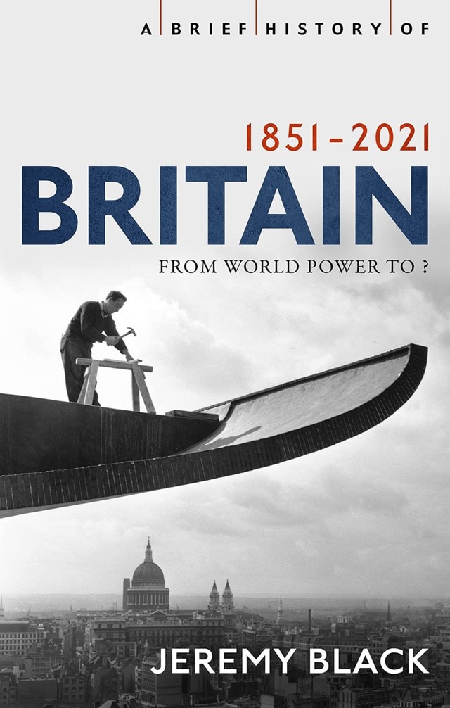 A Brief History Of Britain 1851-2021 - 1